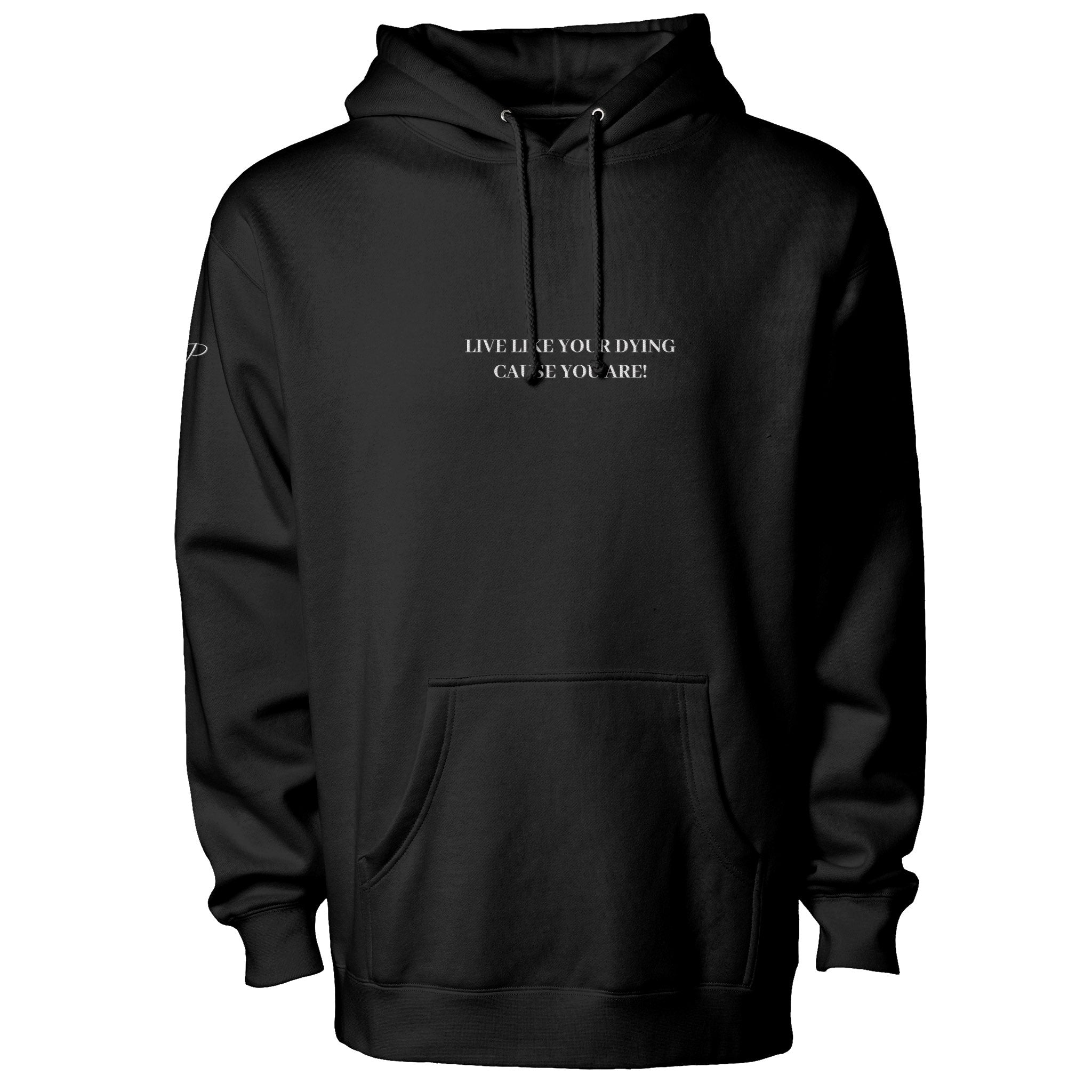 Live like your dying pullover hoodie