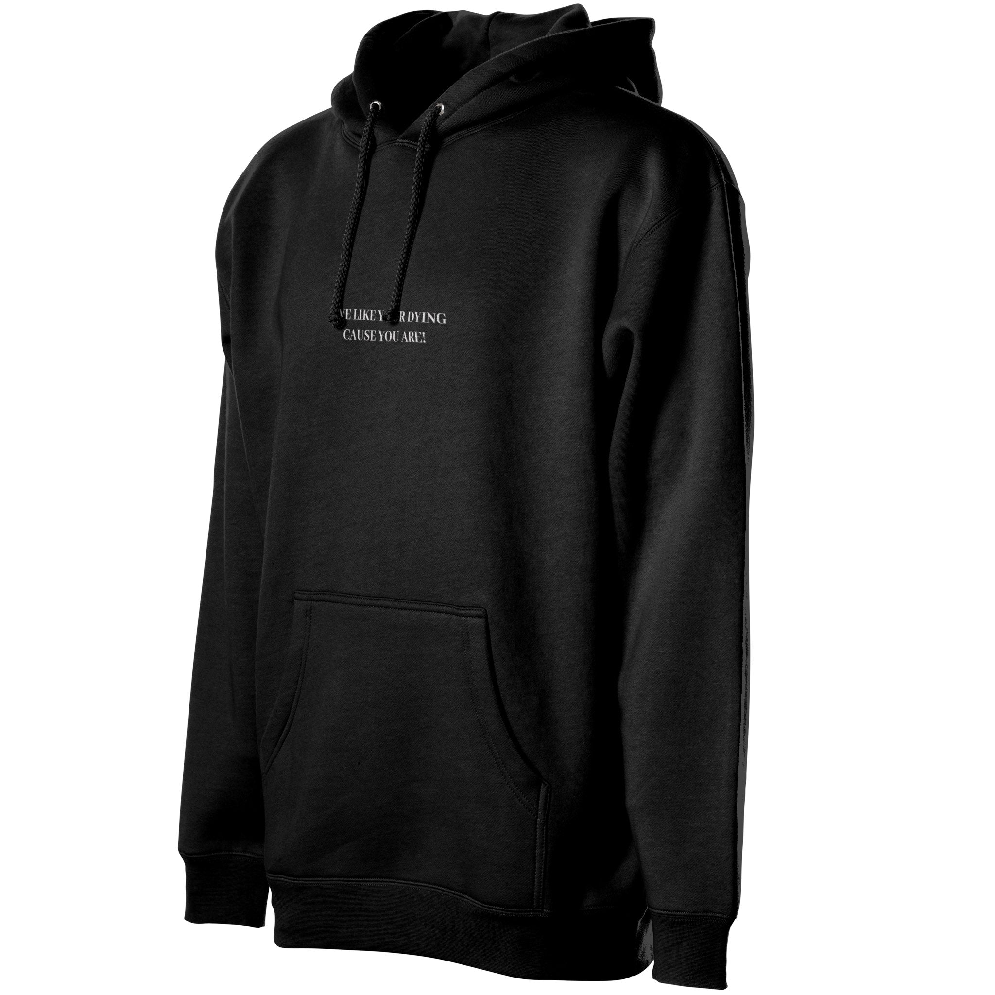 Live like your dying pullover hoodie
