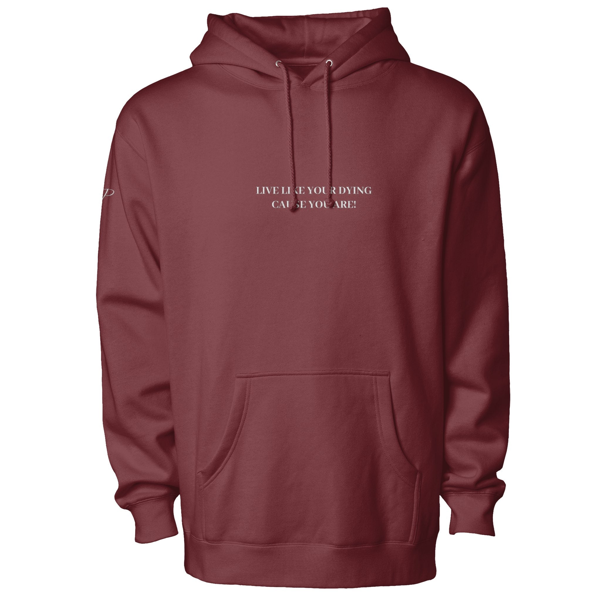 Live like your dying pullover hoodie